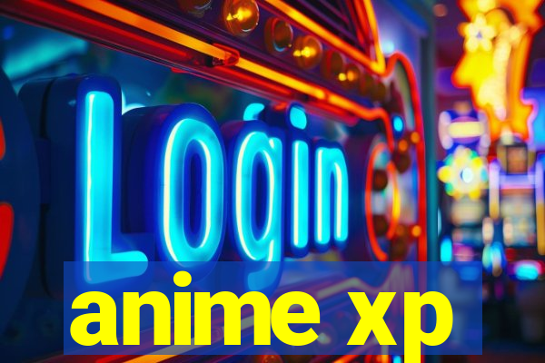 anime xp